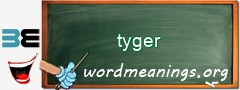 WordMeaning blackboard for tyger